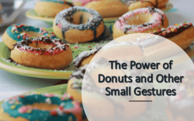 Donuts, Fishing Stories, and Other Small Gestures: Ingredients for Meaningful Connections